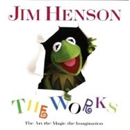 Jim Henson: The Works The Art, the Magic, the Imagination by FINCH, CHRISTOPHER, 9780679412038