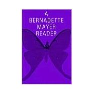 A Bernadette Mayer Reader by Mayer, Bernadette, 9780811212038