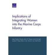 Implications of Integrating Women into the Marine Corps by Schaefer, Agnes Gereben; Wenger, Jennie W.; Kavanagh, Jennifer; Wong, Jonathan P.; Oak, Gillian S.; Trail, Thomas E.; Nichols, Todd, 9780833092038