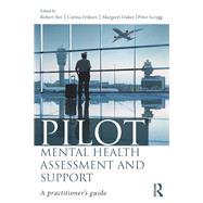Pilot Mental Health Assessment and Support: A Practitioner's Guide by Bor; Robert, 9781138222038