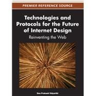 Technologies and Protocols for the Future of Internet Design by Vidyarthi, Deo Prakash, 9781466602038