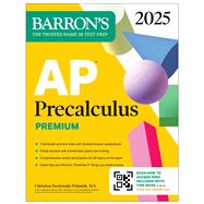 AP Precalculus Premium, 2025: Prep Book with 3 Practice Tests + Comprehensive Review + Online Practice by Pawlowski-Polanish, Christina, 9781506292038