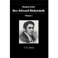 Memoir of the Rev. Edward Bickersteth by Birks, Thomas Rawson, 9781573832038