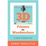 3d Printers for Woodworkers by Doolittle, Henry, 9781933502038