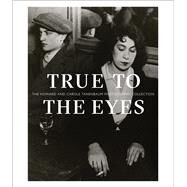True to the Eyes by Roth, Paul; Morel, Galle, 9783777432038