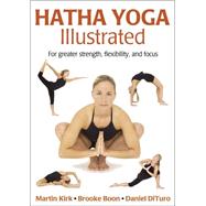 Hatha Yoga Illustrated by Kirk, Martin, 9780736062039