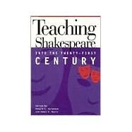 Teaching Shakespeare into the Twenty-First Century by Salomone, Ronald E.; Davis, James E., 9780821412039