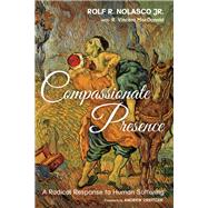 Compassionate Presence by Nolasco, Rolf R., Jr.; MacDonald, Vincent (CON); Dreitcer, Andrew, 9781498202039