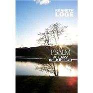 A Psalm a Day for a Month by Loge, Kenneth; Sauke, Steven, 9781503072039