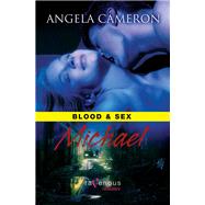 Blood & Sex : Michael by Cameron, Angela, 9781590032039