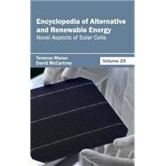 Encyclopedia of Alternative and Renewable Energy: Novel Aspects of Solar Cells by Maran, Terence; Mccartney, David, 9781632392039