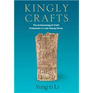 Kingly Crafts by Li, Yung-ti, 9780231192040