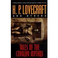 Tales of the Cthulhu Mythos Stories by Lovecraft, H. P.; Turner, James; Bloch, Robert; Campbell, Ramsey; Lumley, Brian, 9780345422040