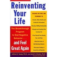 Reinventing Your Life : The Breakthough Program to End Negative Behavior... and Feel Great Again by Young, Jeffrey E.; Klosko, Janet S.; Beck, Aaron T., 9780452272040