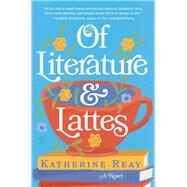 Of Literature and Lattes by Reay, Katherine, 9780785222040