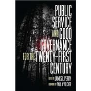 Public Service and Good Governance for the Twenty-first Century by Perry, James L.; Volcker, Paul A., 9780812252040