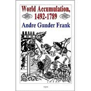World Accumulation 1492-1789 by Frank, Andre Gunder, 9780875862040