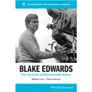 Blake Edwards Film Director as Multitalented Auteur by Luhr, William; Lehman, Peter, 9781119602040