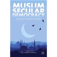 Muslim Secular Democracy Voices from Within by Rahim, Lily Zubaidah, 9781137282040