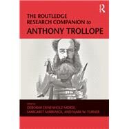 The Routledge Research Companion to Anthony Trollope by Morse,Deborah Denenholz, 9781409462040