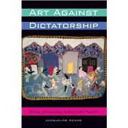 Art Against Dictatorship,Adams, Jacqueline,9781477302040