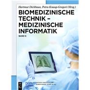 Biomedizinische Technik Medizinische Informatik by Dickhaus, Hartmut; Knaup-Gregori, Petra; Brors, Benedikt (CON); Bulashevska, Svetlana (CON); Handels, Heinz (CON), 9783110252040