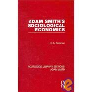 Adam Smith's Sociological Economics by Reisman,David Alexander, 9780415562041