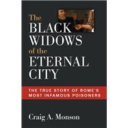 The Black Widows of the Eternal City by Monson, Craig A., 9780472132041