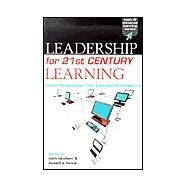 Leadership for 21st Century Learning: Global Perspectives from International Experts by Latchem,Colin;Latchem,Colin, 9780749432041