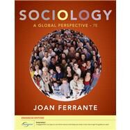 Sociology A Global Perspective, Enhanced by Ferrante, Joan, 9780840032041