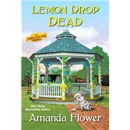 Lemon Drop Dead by Flower, Amanda, 9781496722041