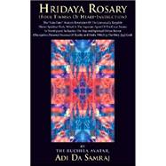 Hridaya Rosary : (Four Thorns of Heart-Instruction) by Samraj, Adi Da, 9781570972041