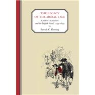 The Legacy of the Moral Tale by Fleming, Patrick C., 9781621902041