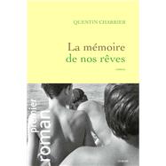 La mmoire de nos rves by Quentin Charrier, 9782246832041