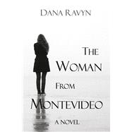 The Woman From Montevideo by Ravyn, Dana, 9798987912041