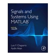 Signals and Systems Using Matlab by Chaparro, Luis; Akan, Aydin, 9780128142042