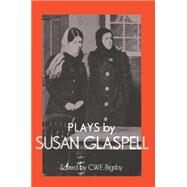 Plays by Susan Glaspell by Susan Glaspell , Edited by C. W. E. Bigsby, 9780521312042