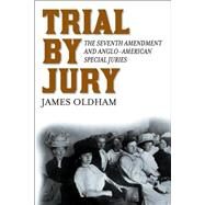 Trial by Jury by Oldham, James, 9780814762042