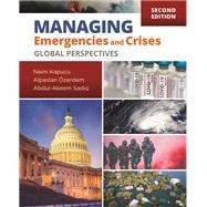 Managing Emergencies and Crises:  Global Perspectives by Kapucu, Naim; zerdem, Alpaslan; Sadiq, Abdul-Akeem, 9781284232042
