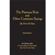 The Platinum Rule and Other Contrarian Sayings by Palmieri, Tuchy, 9781419652042