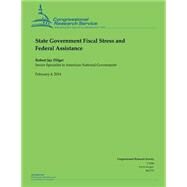 State Government Fiscal Stress and Federal Assistance by Dilger, Robert Jay, 9781503012042