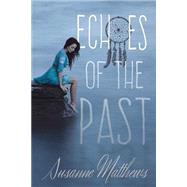 Echoes of the Past by Matthews, Susanne; Doolittle, Danielle, 9781517282042