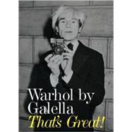 Warhol by Galella That's Great! by Galella, Ron; O'Brien, Glenn, 9781580932042