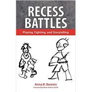 Recess Battles by Beresin, Anna R.; Sutton-Smith, Brian, 9781617032042