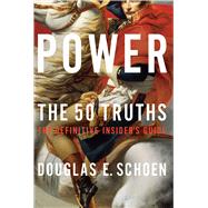 Power The 50 Truths by Schoen, Douglas E., 9781682452042