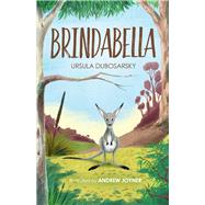 Brindabella by Dubosarsky, Ursula; Joyner, Andrew, 9781760112042