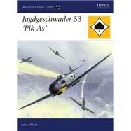 Jagdgeschwader 53 'Pik-As' by WEAL, JOHNWEAL, JOHN, 9781846032042