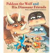 Pakkun the Wolf and His Dinosaur Friends by Kimura, Yasuko, 9781940842042