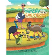 Patchy and His Emu Chicks by Facey, Paulet; Facey, Lisa-joy (CON), 9781984572042