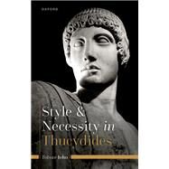Style and Necessity in Thucydides by Joho, Tobias, 9780198812043